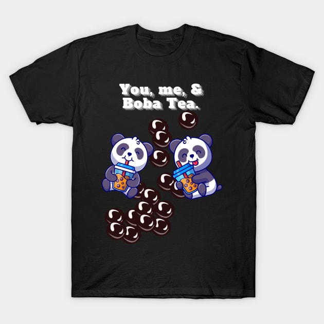 You, me & Boba Tea. T-Shirt by GenXDesigns